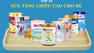 TOP 10 các loại sữa tăng chiều cao cho bé 1 tuổi hiệu quả nhất hiện nay