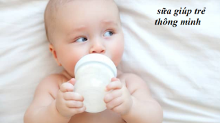 Hé Lộ Cho Mẹ Chọn Loại Sữa Giúp Trẻ Thông Minh Hơn