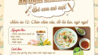 Công thức món ăn thứ 12: Cháo chim câu + đỗ Hà Lan + ngô ngọt