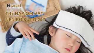 Trẻ hay ốm vặt nên bổ sung những gì?