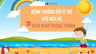 CẢNH BÁO NHỮNG CĂN BỆNH THƯỜNG GẶP MÙA HÈ Ở TRẺ NHỎ