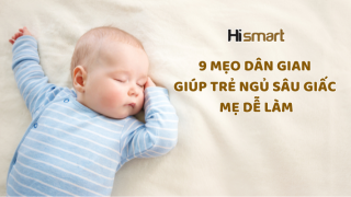 9 MẸO DÂN GIAN GIÚP TRẺ NGỦ SÂU GIẤC MẸ DỄ LÀM