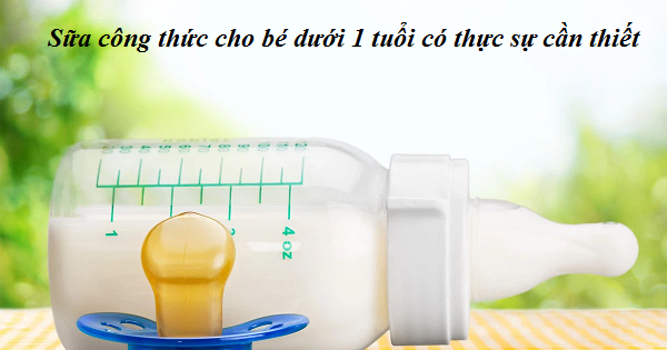 Sữa Công Thức Cho Bé Dưới 1 Tuổi Có Thực Sự Cần Thiết?