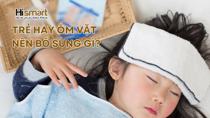 Trẻ hay ốm vặt nên bổ sung những gì?